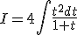 I=4\Bigint \frac{t^{2}dt}{1+t}